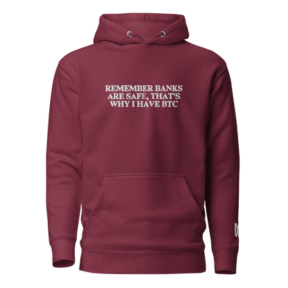 Remember Banks Are Safe, That's Why I Have BTC - Hoodie