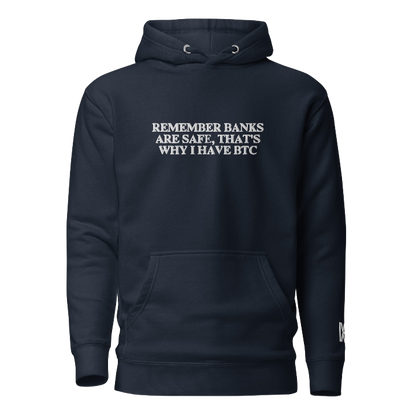 Remember Banks Are Safe, That's Why I Have BTC - Hoodie